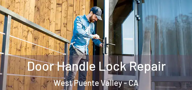Door Handle Lock Repair West Puente Valley - CA