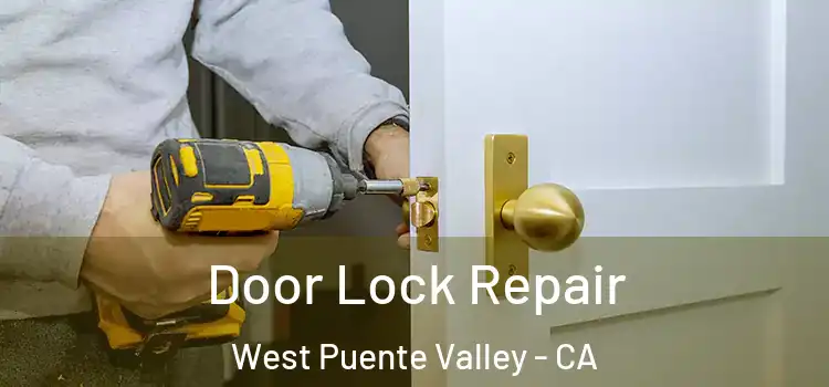 Door Lock Repair West Puente Valley - CA