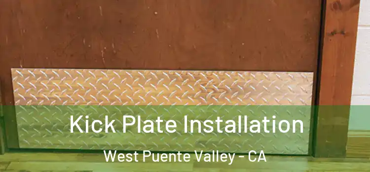 Kick Plate Installation West Puente Valley - CA