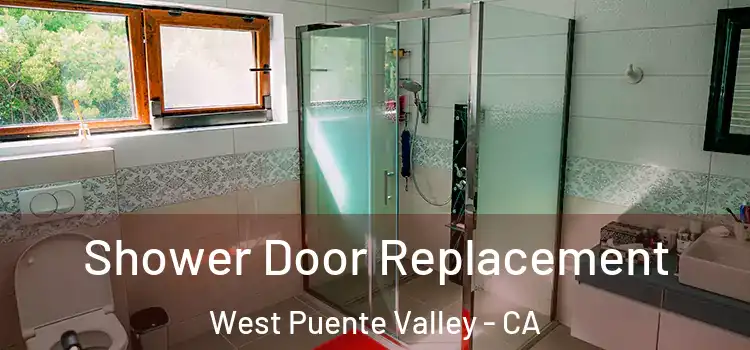  Shower Door Replacement West Puente Valley - CA