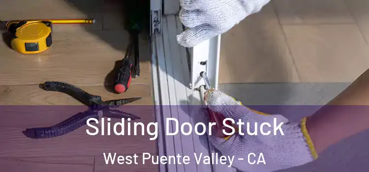 Sliding Door Stuck West Puente Valley - CA